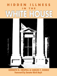 Cover image: Hidden Illness in the White House 9780822308393