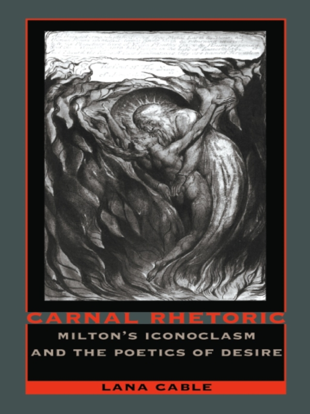 Carnal Rhetoric Milton’s Iconoclasm and the Poetics of Desire