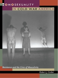 Imagen de portada: Homosexuality in Cold War America 9780822319641