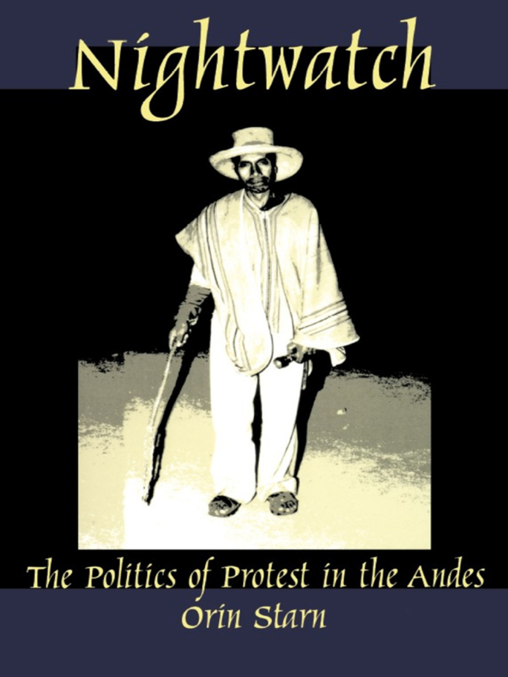 Nightwatch The Politics of Protest in the Andes