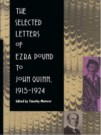 Cover image: The Selected Letters of Ezra Pound to John Quinn 9780822311324
