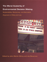 Cover image: The Moral Austerity of Environmental Decision Making 9780822328506