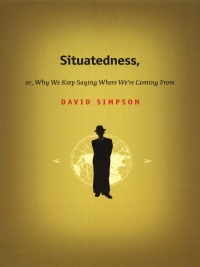 Cover image: Situatedness, or, Why We Keep Saying Where We re Coming From 9780822328391