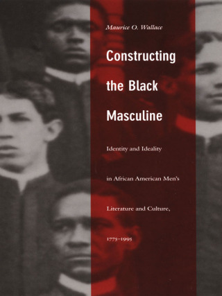 Imagen de portada: Constructing the Black Masculine 9780822328544