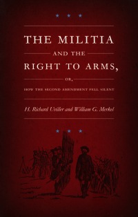 Cover image: The Militia and the Right to Arms, or, How the Second Amendment Fell Silent 9780822330172