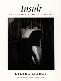 Cover image: Insult and the Making of the Gay Self 9780822332862
