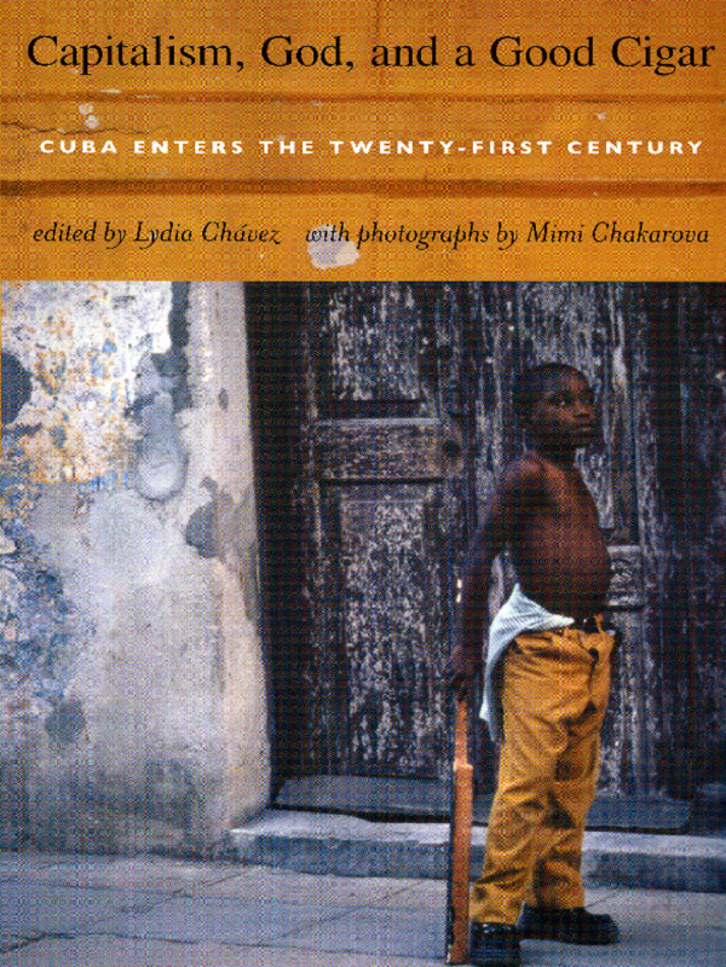 Capitalism, God, and a Good Cigar Cuba Enters the Twenty-first Century