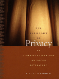 Cover image: The Public Life of Privacy in Nineteenth-Century American Literature 9780822335498