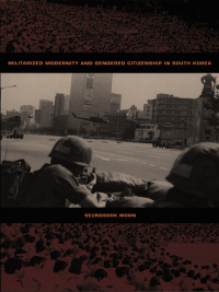 Imagen de portada: Militarized Modernity and Gendered Citizenship in South Korea 9780822336167