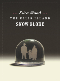 Cover image: The Ellis Island Snow Globe 9780822335788