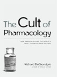 Cover image: The Cult of Pharmacology 9780822349075