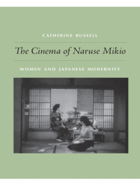 Cover image: The Cinema of Naruse Mikio 9780822343127