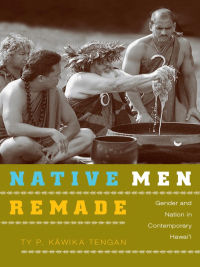 Omslagafbeelding: Native Men Remade 9780822343387