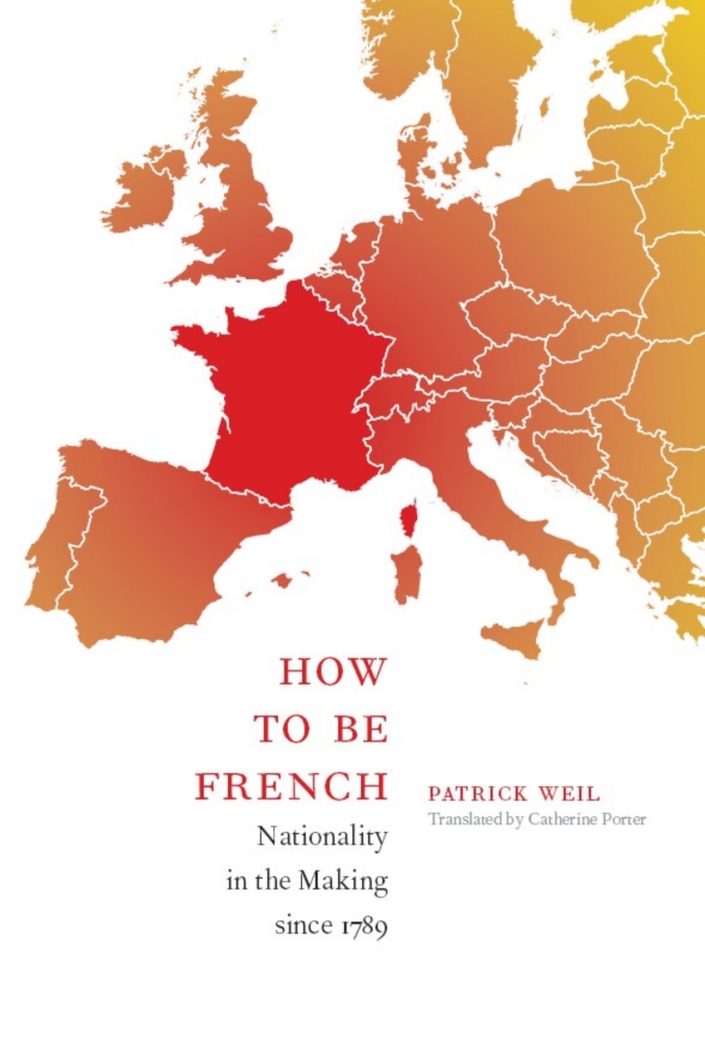 How to Be French Nationality in the Making since 1789