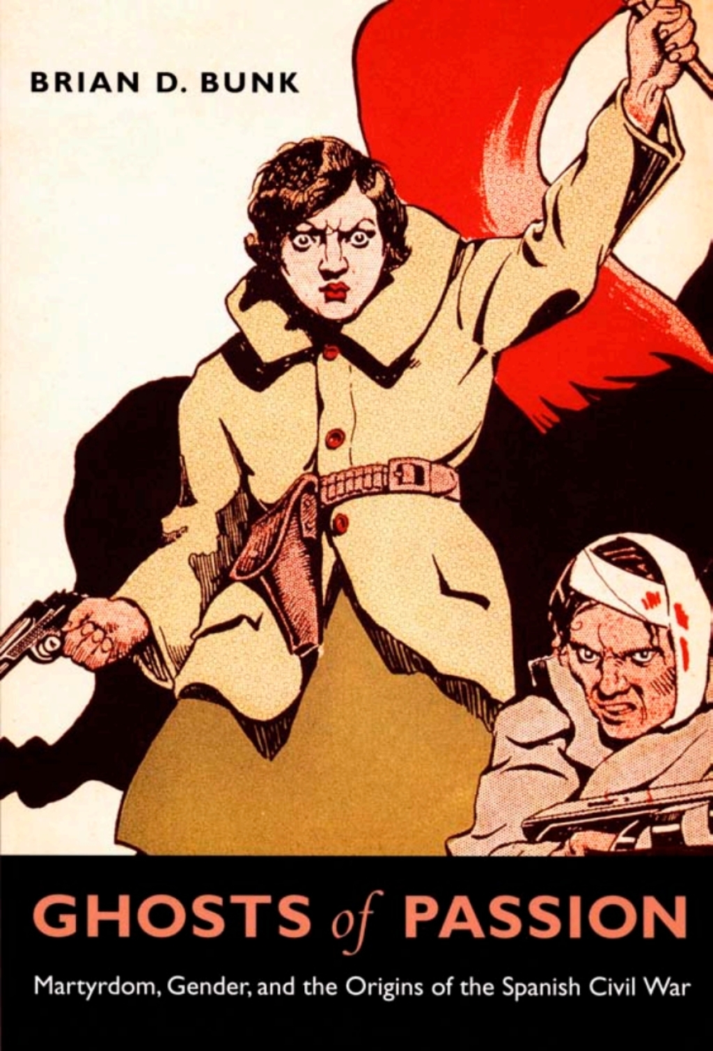 Ghosts of Passion Martyrdom, Gender, and the Origins of the Spanish Civil War