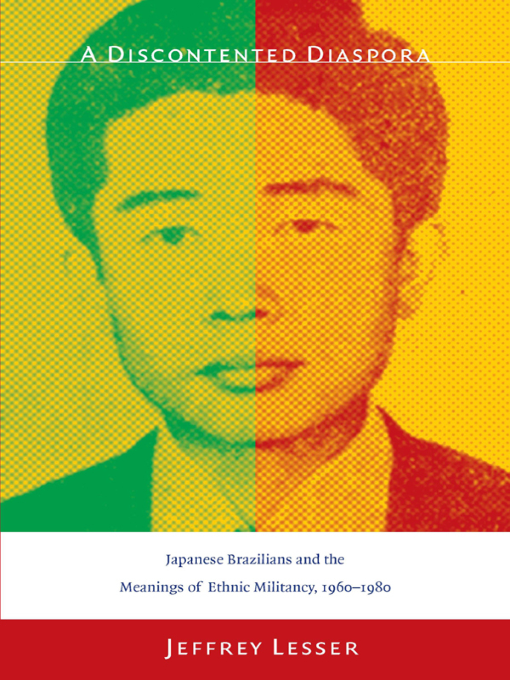 A Discontented Diaspora Japanese Brazilians and the Meanings of Ethnic Militancy, 1960–1980