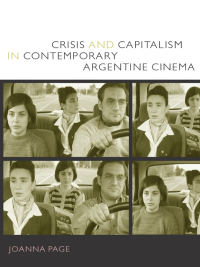 صورة الغلاف: Crisis and Capitalism in Contemporary Argentine Cinema 9780822344575