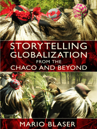 Imagen de portada: Storytelling Globalization from the Chaco and Beyond 9780822345305