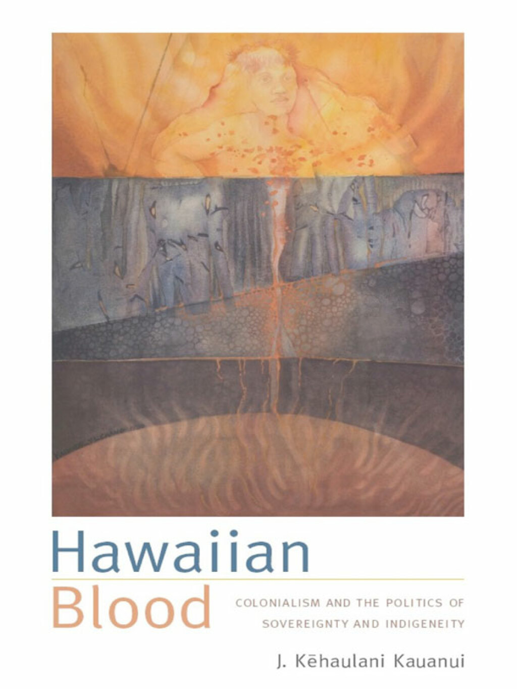 Hawaiian Blood Colonialism and the Politics of Sovereignty and Indigeneity