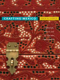 表紙画像: Crafting Mexico 9780822346944
