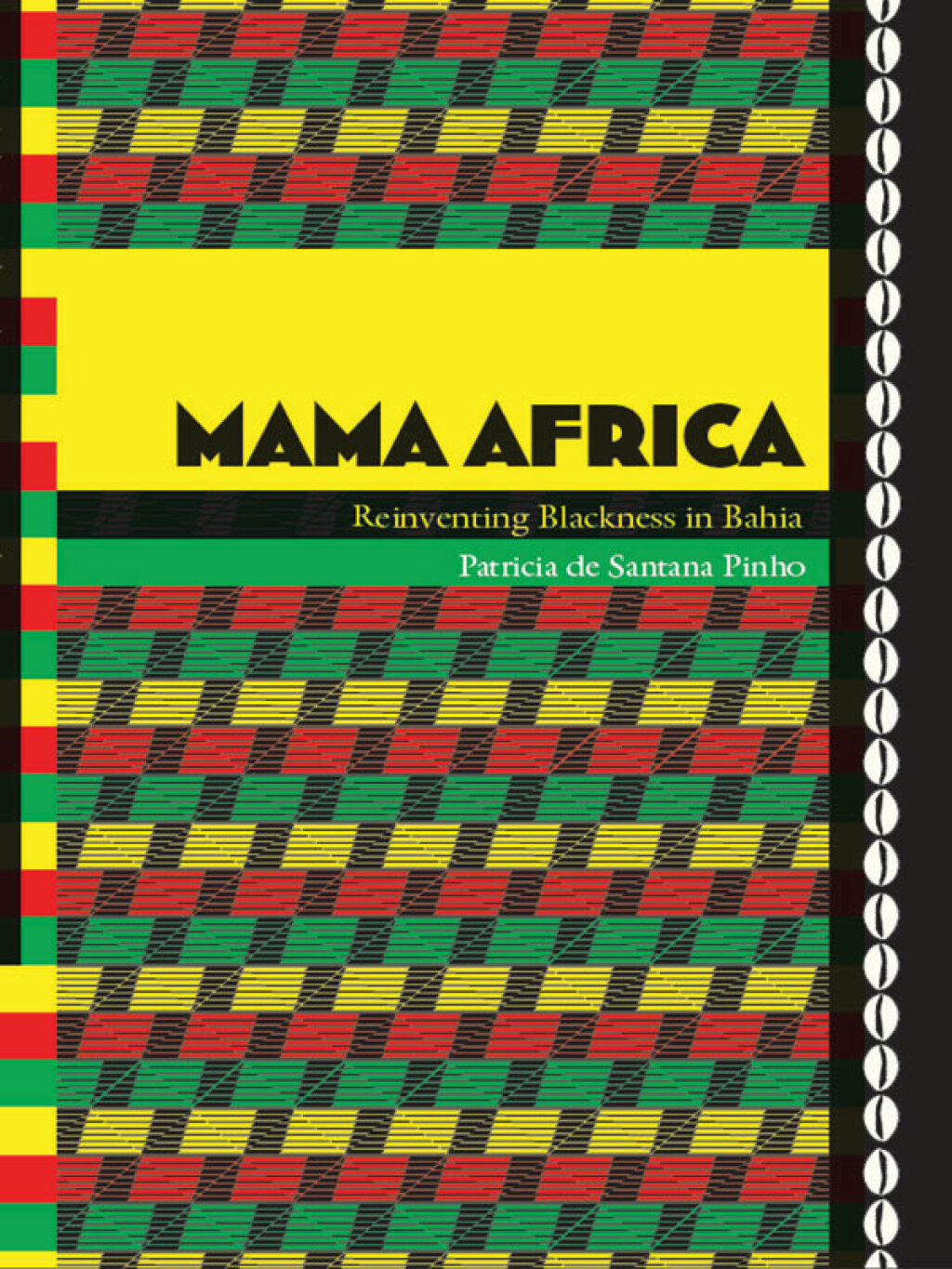 Mama Africa Reinventing Blackness in Bahia