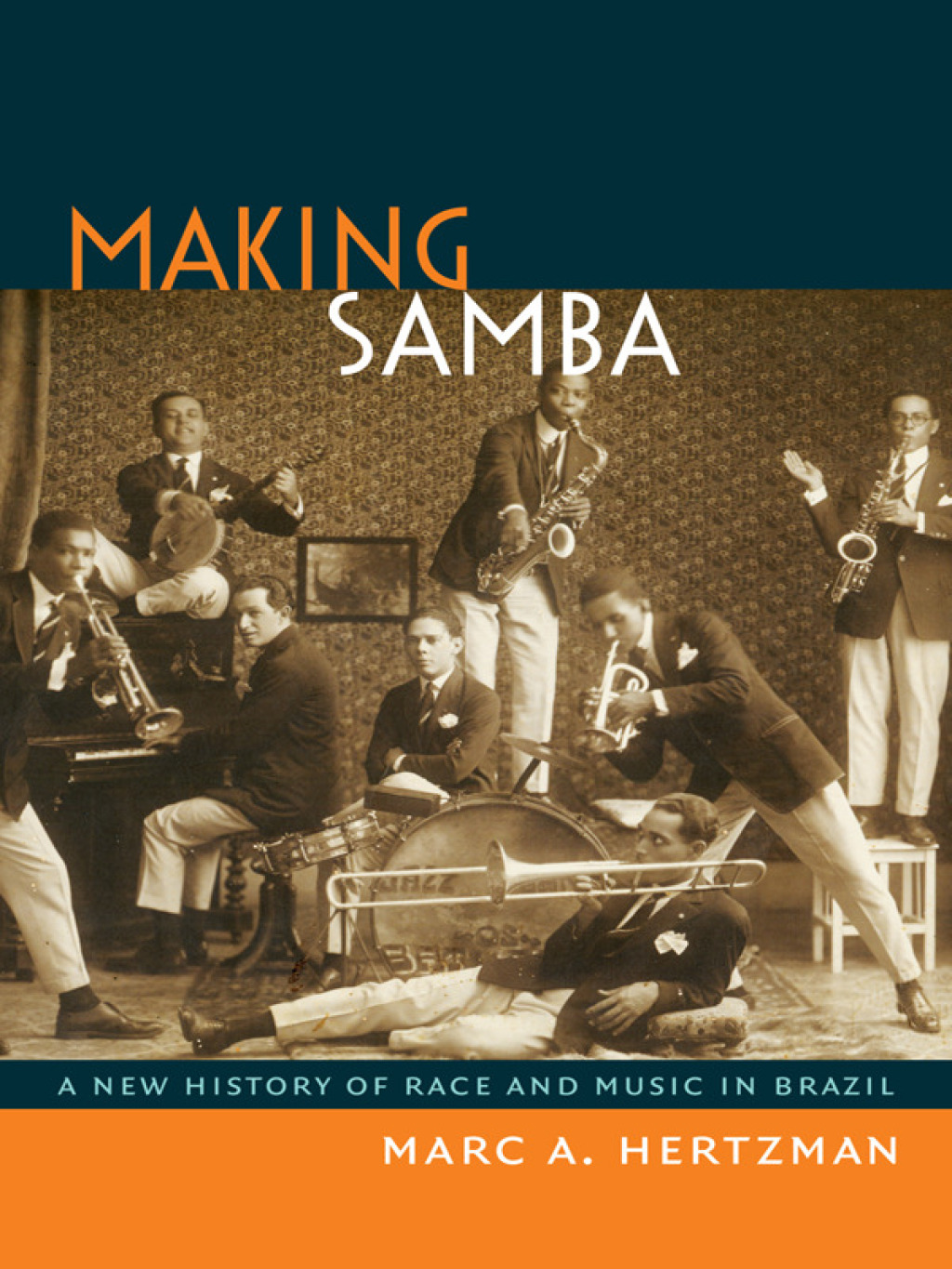 Making Samba A New History of Race and Music in Brazil