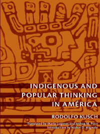 صورة الغلاف: Indigenous and Popular Thinking in América 9780822346418