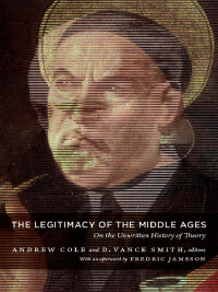 Omslagafbeelding: The Legitimacy of the Middle Ages 9780822346524