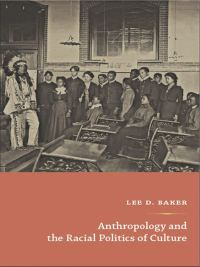 صورة الغلاف: Anthropology and the Racial Politics of Culture 9780822346982