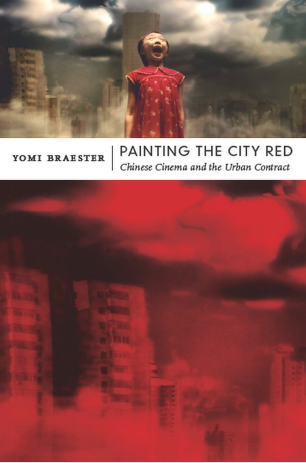 Painting the City Red Chinese Cinema and the Urban Contract