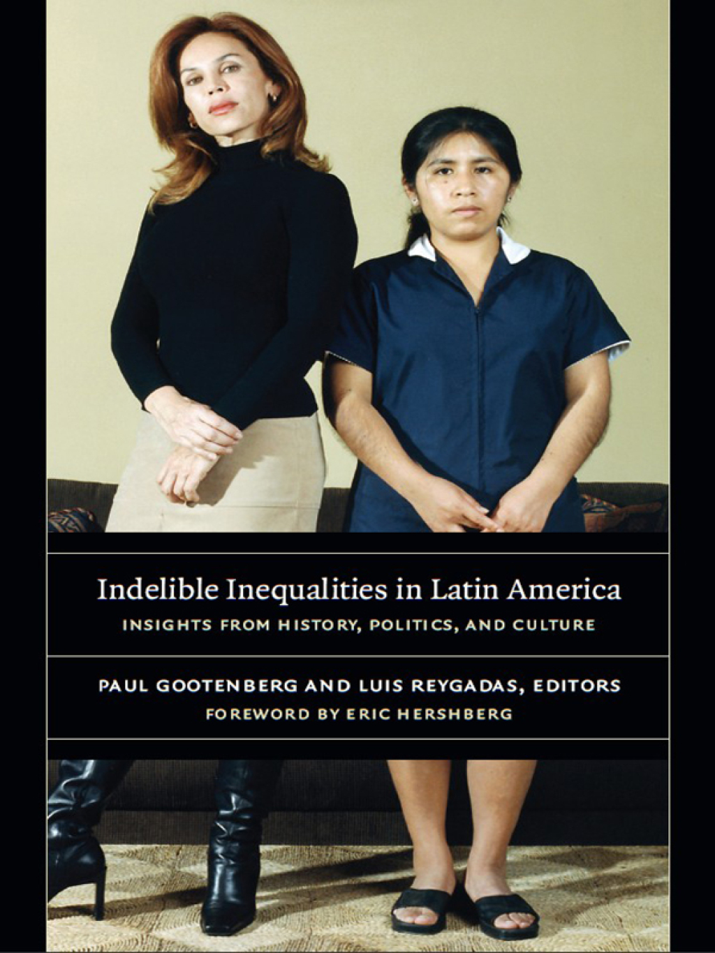 Indelible Inequalities in Latin America Insights from History, Politics, and Culture
