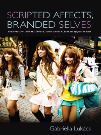Cover image: Scripted Affects, Branded Selves 9780822348245