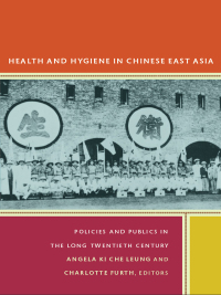 Omslagafbeelding: Health and Hygiene in Chinese East Asia 9780822348269