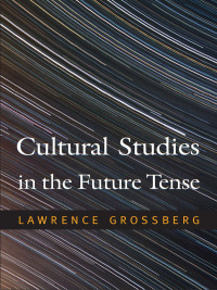 Cover image: Cultural Studies in the Future Tense 9780822348443