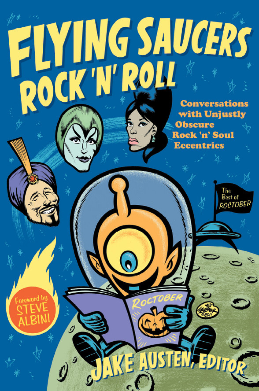Flying Saucers Rock ‘n’ Roll Conversations with Unjustly Obscure Rock ‘n’ Soul Eccentrics