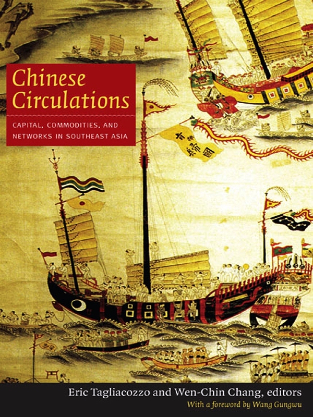 Chinese Circulations Capital, Commodities, and Networks in Southeast Asia