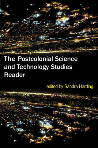 Cover image: The Postcolonial Science and Technology Studies Reader 9780822349570