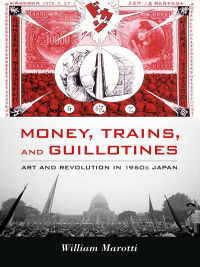 Cover image: Money, Trains, and Guillotines 9780822349655