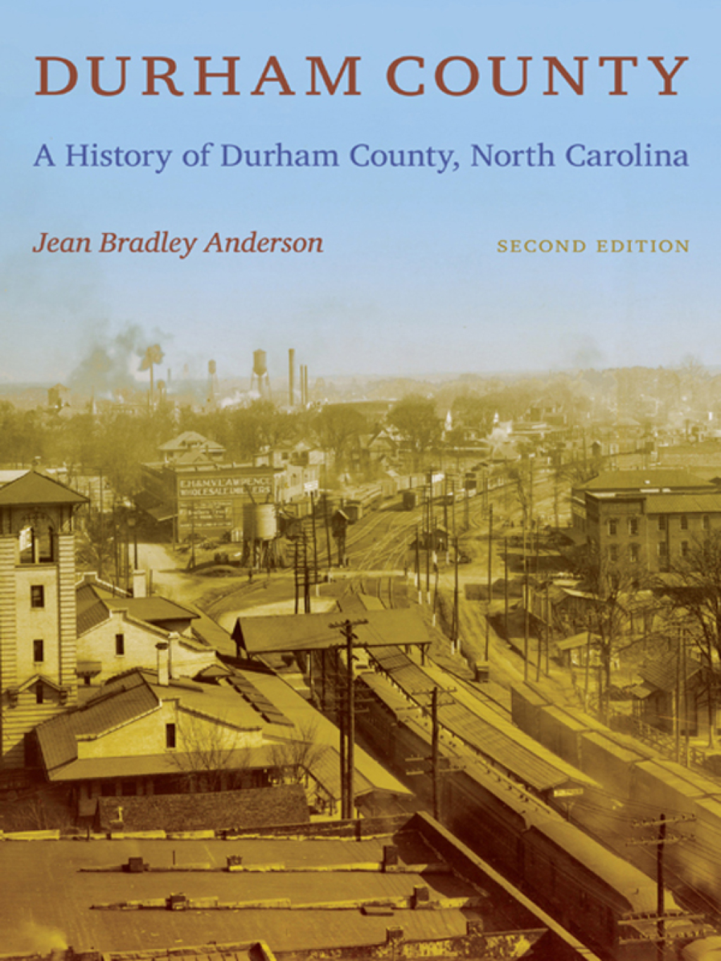Durham County A History of Durham County, North Carolina