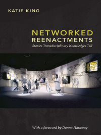 Cover image: Networked Reenactments 9780822350545