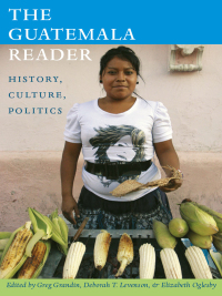 صورة الغلاف: The Guatemala Reader 9780822350941