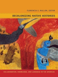Cover image: Decolonizing Native Histories 9780822351375