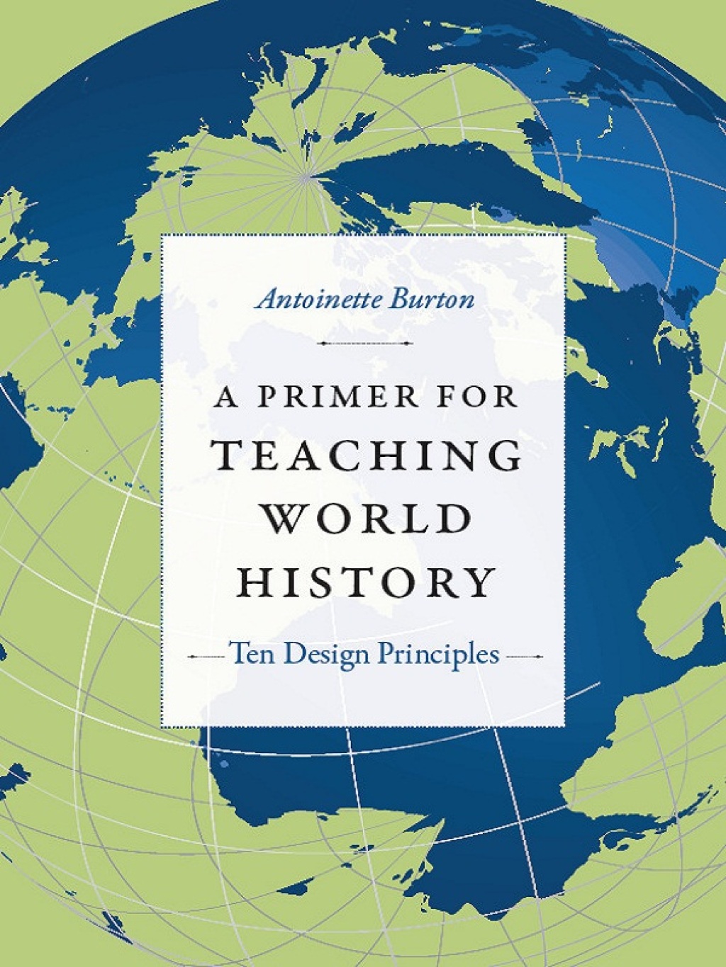 A Primer for Teaching World History Ten Design Principles