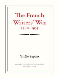 Cover image: The French Writers' War, 1940-1953 9780822351788