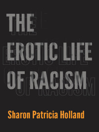 Cover image: The Erotic Life of Racism 9780822351955