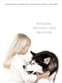 Cover image: Bergson, Politics, and Religion 9780822352754