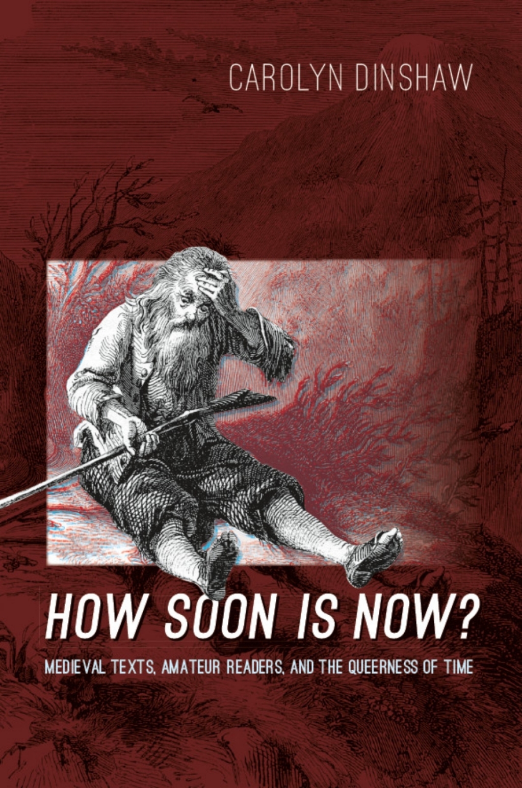 How Soon Is Now? Medieval Texts, Amateur Readers, and the Queerness of Time