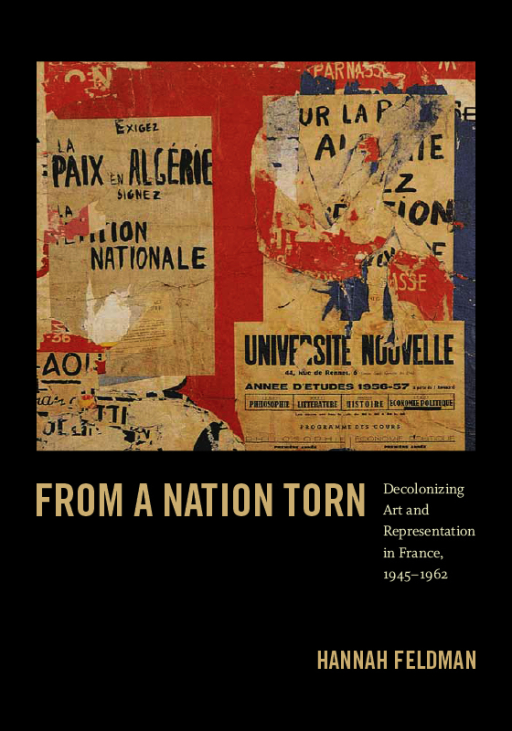 From a Nation Torn Decolonizing Art and Representation in France, 1945-1962