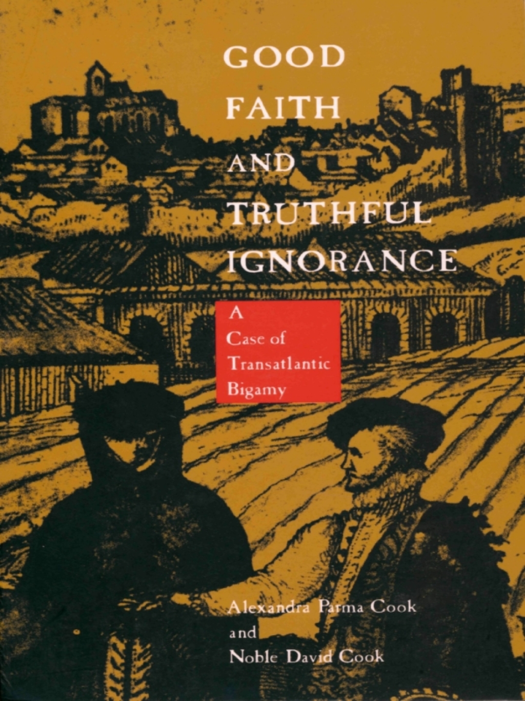 Good Faith and Truthful Ignorance A Case of Transatlantic Bigamy