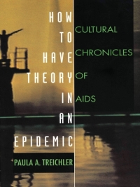Cover image: How to Have Theory in an Epidemic 9780822322863